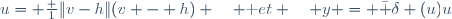 u= \frac 1{\|v-h\|}(v - h) \quad \text {et} \quad y = \bar {\delta (u)}u
