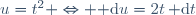 u=t^2 \Leftrightarrow {\rm d}u=2t\,{\rm d}t