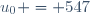 u_{0} = 547