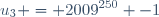 u_{3} = \nombre{2009}^{250} -1