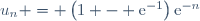 u_{n} = \left(1 - \text{e}^{-1}\right)\text{e}^{-n}