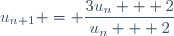 u_{n+1} = \dfrac{3u_n + 2}{u_n + 2}
