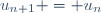 u_{n+1} = u_n