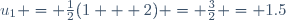 u_1 = \frac{1}{2}(1 + 2) = \frac{3}{2} = 1.5