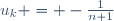 u_k = -\frac{1}{n+1}