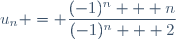 u_n = \dfrac{(-1)^n + n}{(-1)^n + 2}