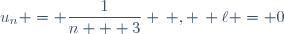 u_n = \dfrac{1}{n + 3} \, , \, \ell = 0