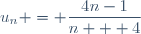 u_n = \dfrac{4n-1}{n + 4}