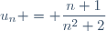 u_n = \dfrac{n+1}{n^2+2}