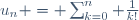 u_n = \sum_{k=0}^n \frac{1}{k!}