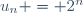 u_n = 2^n