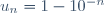 u_n=1-10^{-n}