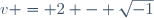 v = 2 - \sqrt{-1}