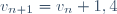 v_{n+1}=v_n+1,4