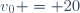 v_0 = 20