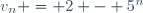 v_n = 2 - 5^n