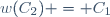 w(C_2) = C_1