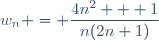 w_n = \dfrac{4n^2 + 1}{n(2n+1)}
