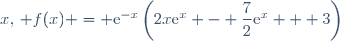 x,\, f(x) = \text{e}^{-x}\left(2x\text{e}^{x} - \dfrac{7}{2}\text{e}^{x} + 3\right)