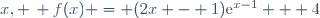 x, \, f(x) = (2x - 1)\text{e}^{x-1} + 4