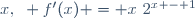 x,~ f'(x) = x~2^{x - 1}