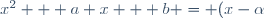 x^2 + a x + b = (x-\alpha)^2 + \beta