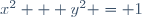 x^2 + y^2 = 1\,