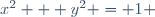 x^2 + y^2 = 1 \,