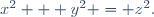 x^2 + y^2 = z^2.~