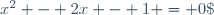 x^2 - 2x - 1 = 0\;