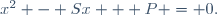 x^2 - Sx + P = 0.