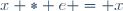 x \ast e = x