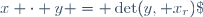 x \cdot y = \det(y, x_r)\;