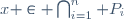 x \in \bigcap_{i=1}^n P_i