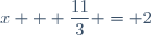 x + \dfrac{11}{3} = 2