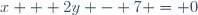 x + 2y - 7 = 0