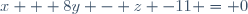 x + 8y - z -11 = 0
