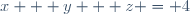 x + y + z = 4