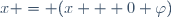 x = (x + 0 \varphi)\,
