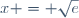 x = \sqrt{e}