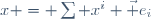 x = \sum x^i \vec e_i