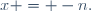 x = -n.