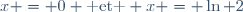 x = 0 \text{ et } x = \ln 2