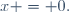 x = 0.