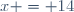 x = 14