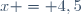 x = 4,5