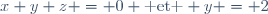 x+y+z = 0 \text{ et } y = 2