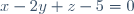 x-2y+z-5=0