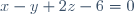 x-y+2z-6=0