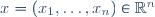 x=(x_1,\dots,x_n)\in\mathbb{R}^n